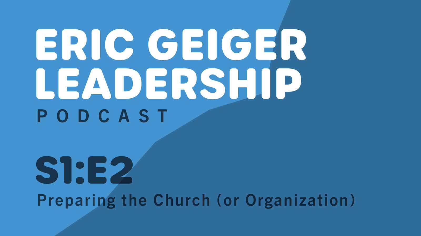 Episode 2: Preparing the Church (or Organization)