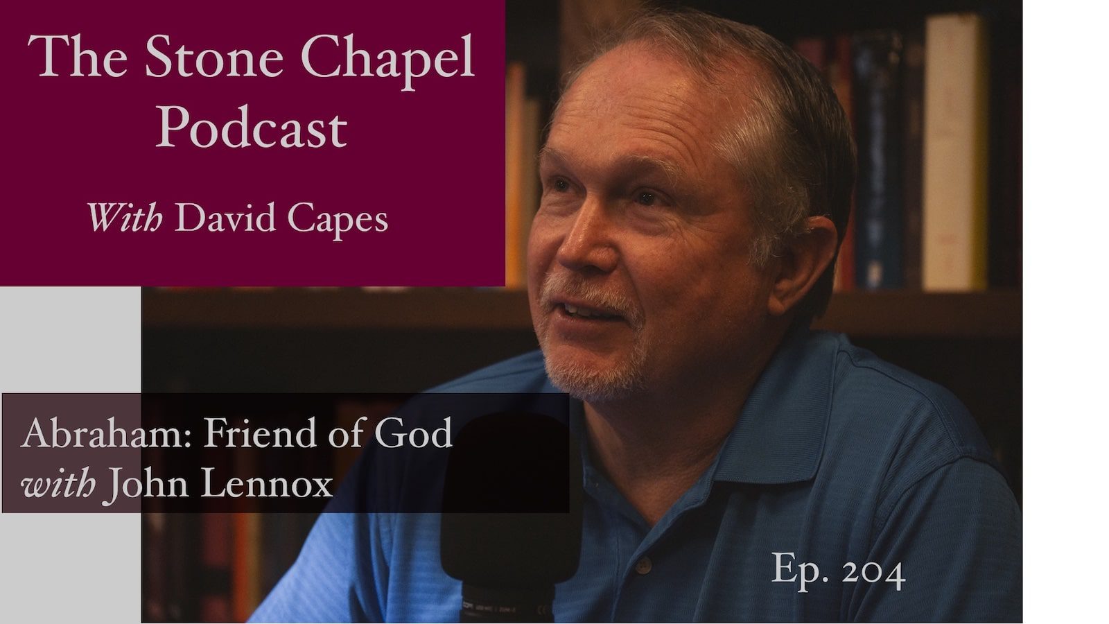 Abraham: Friend of God With John Lennox